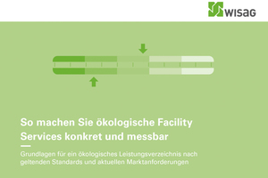  Auf rund 20 Seiten bietet die Wisag-Broschüre ?So machen Sie ökologische Facility Services konkret und messbar? Informationen für einen ökologischen Gebäudebetrieb. 