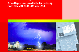  Blitz- und Überspannungsschutz ? Grundlagen und praktische Umsetzung nach DIN VDE 0100-443 und -534 