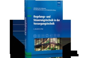  Das Fachbuch „Regelungs- und Steuerungstechnik in der Versorgungstechnik“ ist in der 8. Auflage erschienen. 