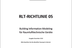  RLT-Richtlinie 05 „Building Information Modeling für Raumlufttechnische Geräte“  