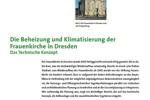  … der wieder aufgebauten Frauenkirche in Dresden, deren TGA Dipl.-Ing. (TU) Hans Breiden in drei Fachbeiträgen 2008 und 2009 erläuterte, … 