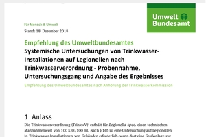  Es gibt eine kostenlos herunterladbare Empfehlung des Umweltbundesamtes zur Systemischen Untersuchung von Trinkwasser-Installationen auf Legio­nellen (www.uba.de) 
