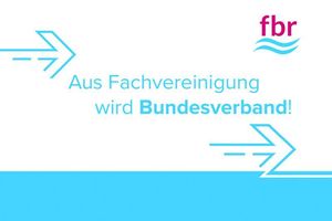  Aus der Fachvereinigung Betriebs- und Regenwassernutzung e.V. wird der fbr - Bundesverband für Betriebs- und Regenwasser e.V.  