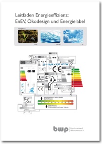 Einen ?berblick ?ber EnEV, ?kodesign und Energielabel bietet der neue „Leitfaden Energieeffizienz“ des Bundesverbands W?rmepumpe (BWP) e. V. 