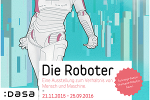  Auf dem Programm steht ein Besuch der Sonderschau ?Die Roboter ? Eine Ausstellung zum Verhältnis von Mensch und Maschine? . 