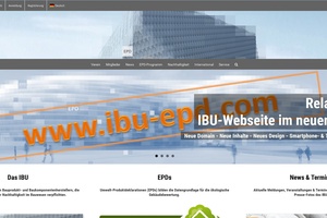  Klar, modern, reduziert und damit ganz im Stil des Corporate Design des IBU ? das ist die Gestaltungslinie der neuen IBU-Website unter www.ibu-epd.com. 
