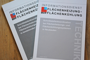  Eine Hilfe zur Schnittstellenkoordination bei Flächenheizungs- und Flächenkühlungssystemen in bestehenden Gebäuden sowie im Neubau: die Informationsbroschüren des BVF. 