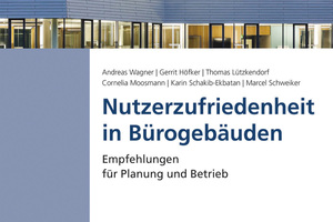  Nutzerzufriedenheit in Bürogebäuden – Empfehlungen für Planung und Betrieb 