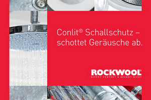  Die Rockwool-Broschüre „Conlit Schallschutz – schottet Geräusche ab“ bündelt aktuelle Informationen rund um die Schalldämmung in der Haustechnik mit nichtbrennbaren „Conlit“-Rohrschalen aus Steinwolle. 