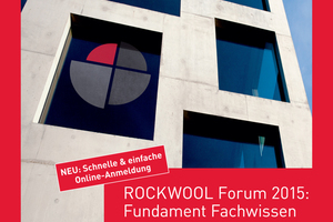  Alle Informationen zum Weiterbildungsprogramm 2015 des Rockwool-Forum sind  online zu finden. 