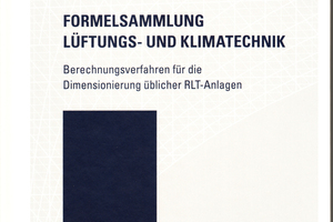  Formelsammlung Lüftungs- und Klimatechnik – Berechnungsverfahren für die Dimensionierung üblicher RLT-Anlagen 
