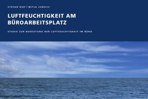  Die Fraunhofer-Studie „Luftfeuchtigkeit am Arbeitsplatz“ kann kostenfrei angefordert werden. 